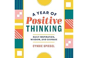 A Year of Positive Thinking: Daily Inspiration, Wisdom, and Encouragement
