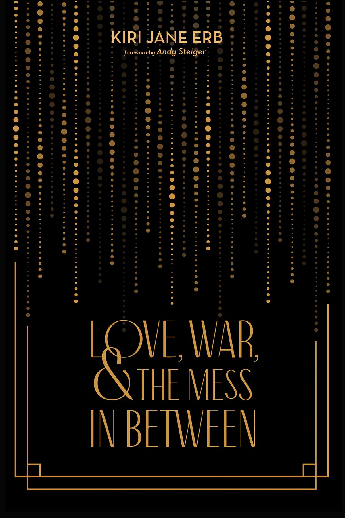 Love, War, and the Mess In Between