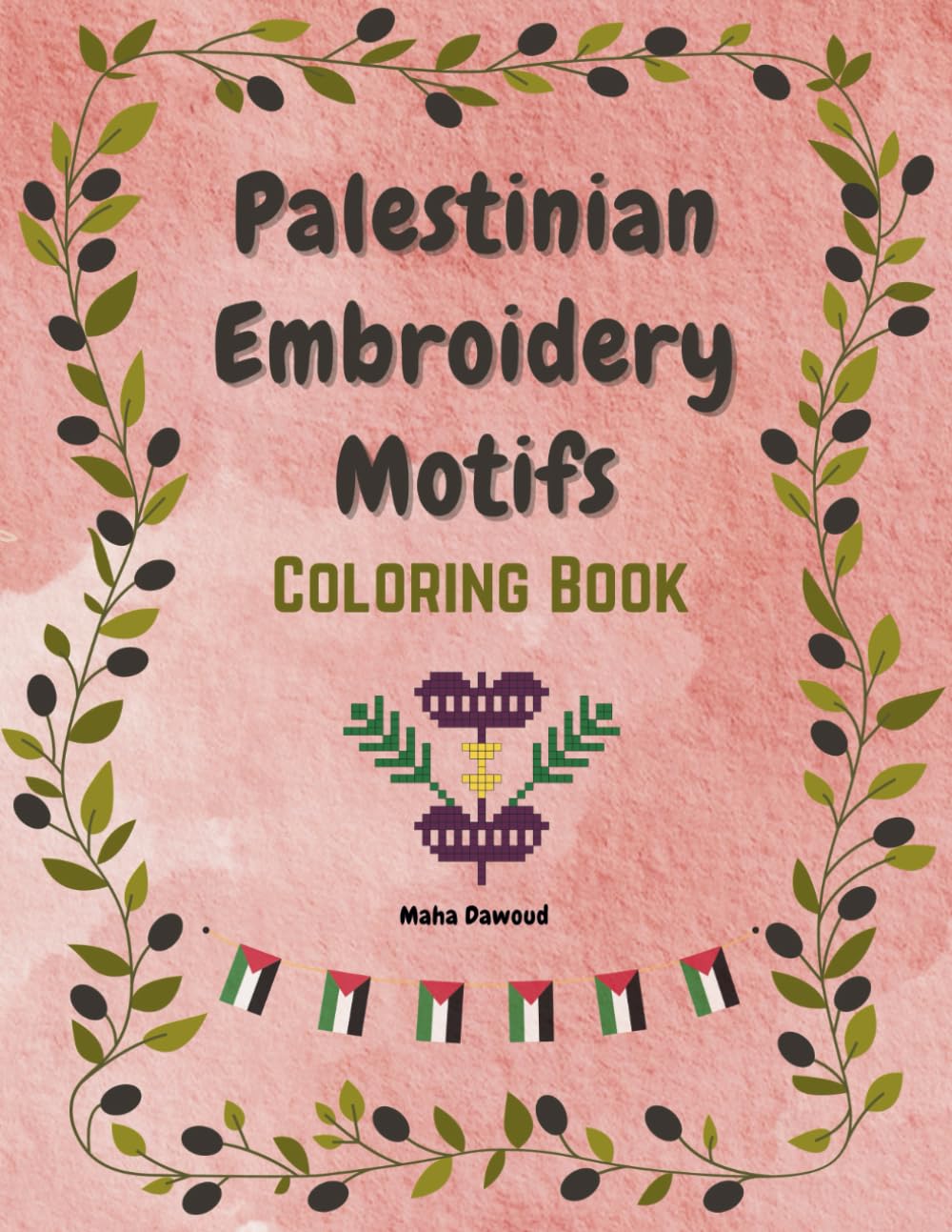 Palestinian Embroidery Motifs Coloring Book: Fun Coloring Pages for all ages