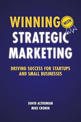 Winning With Strategic Marketing: Driving Success for Startups and Small Businesses-Wow! eBook