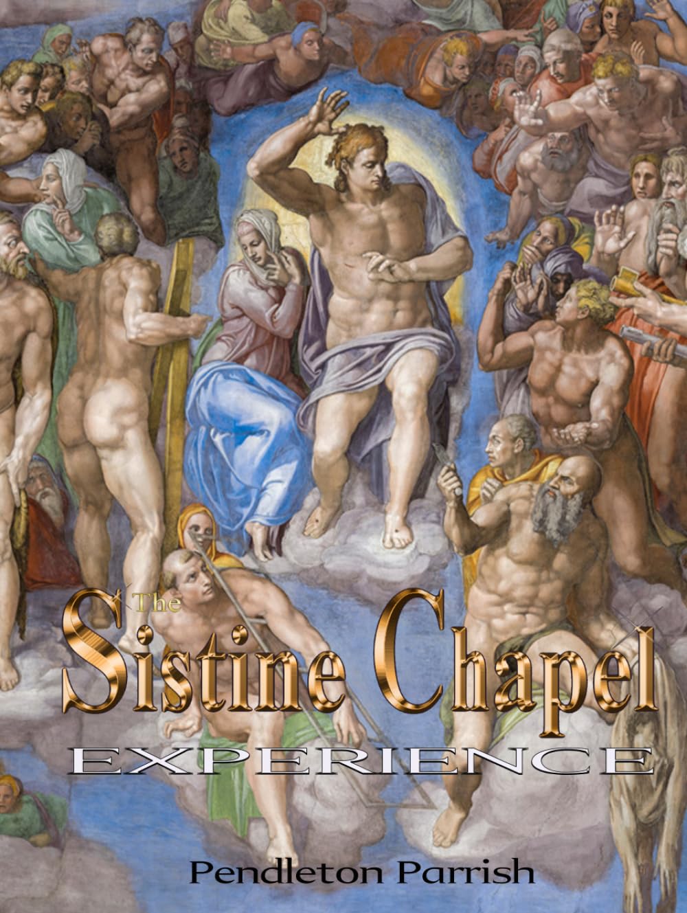 The Sistine Chapel Experience: A journey through the history, architecture and paintings of the Sistine Chapel