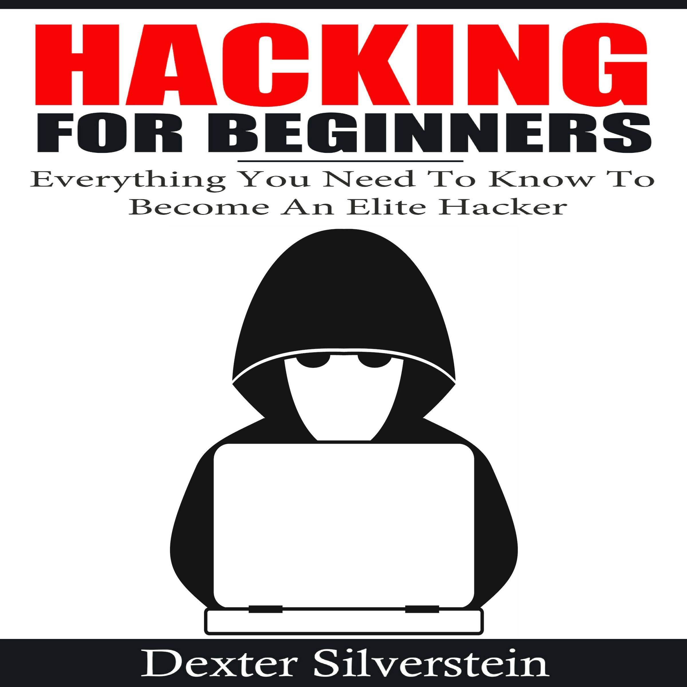 Cover art for Hacking for Beginners: Everything You Need to Know to Become an Elite Hacker
