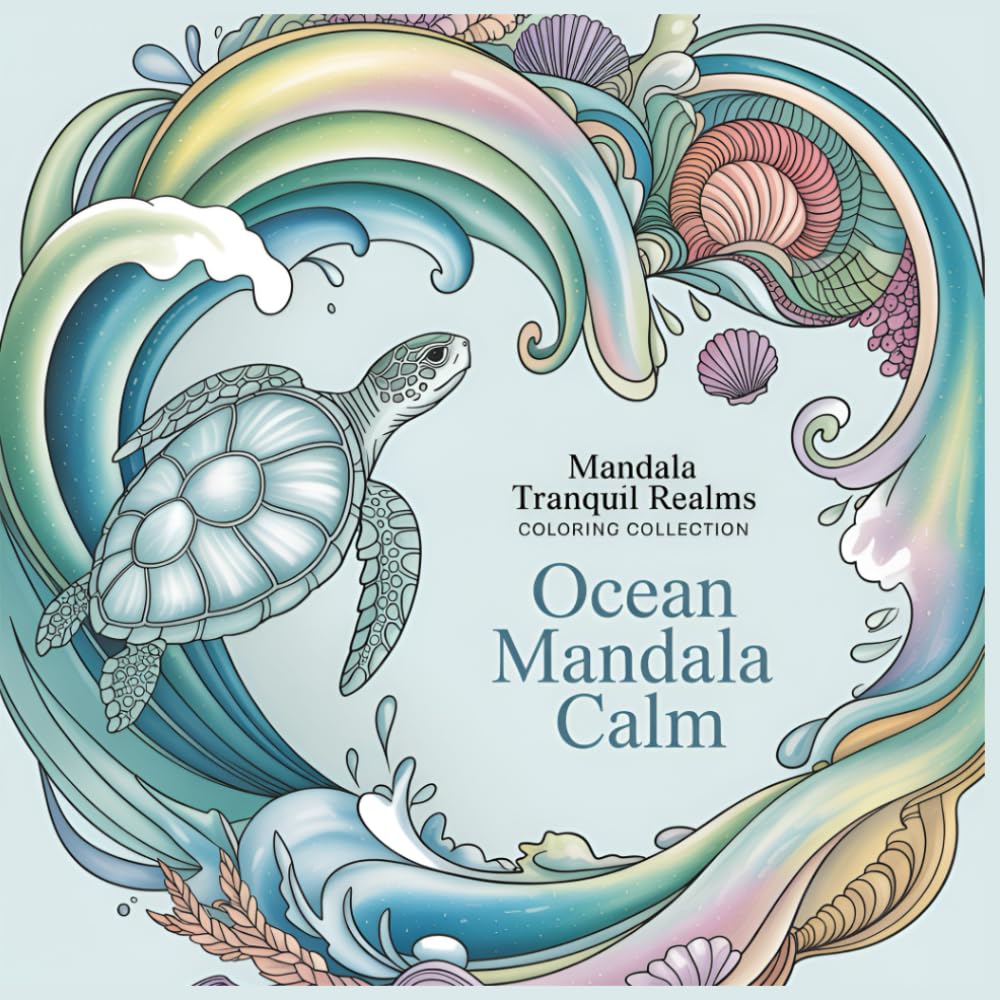 Ocean Mandala Calm: A Soothing Sea-Themed Mandala Coloring Book for Inner Peace (SERIES OVERVIEW — Mandala Tranquil Realms Coloring Collection)