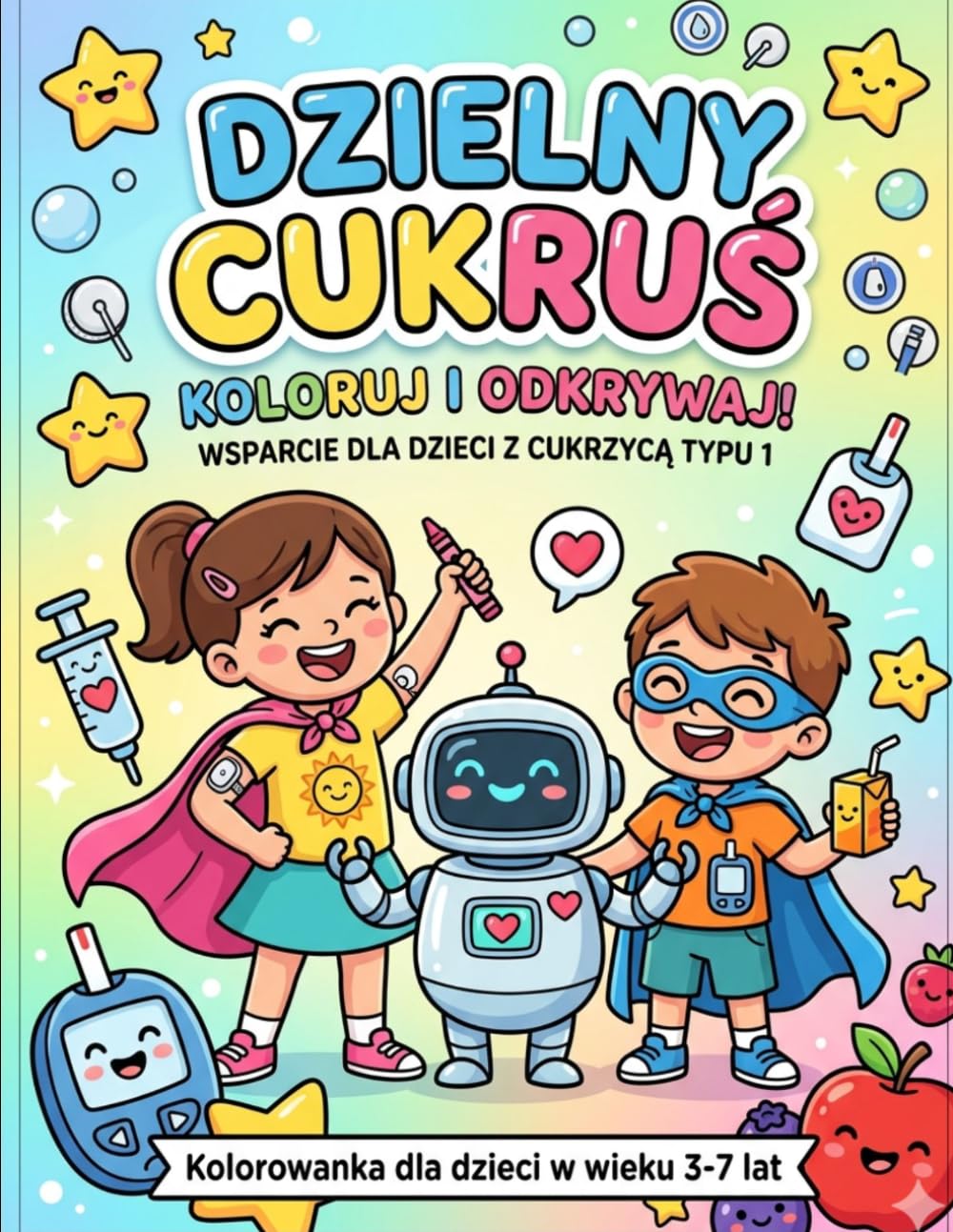 Dzielny Cukruś. Kolorowanki dla dzieci z cukrzycą typu 1