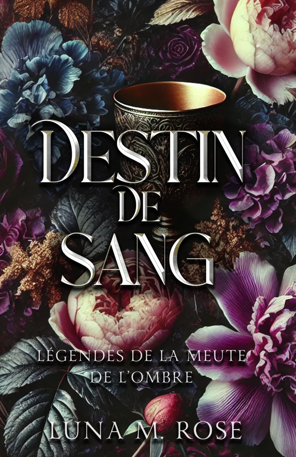 Destin de Sang: Une romance paranormale de métamorphes interdite avec des âmes sœurs (Légendes de la Meute de l’Ombre)