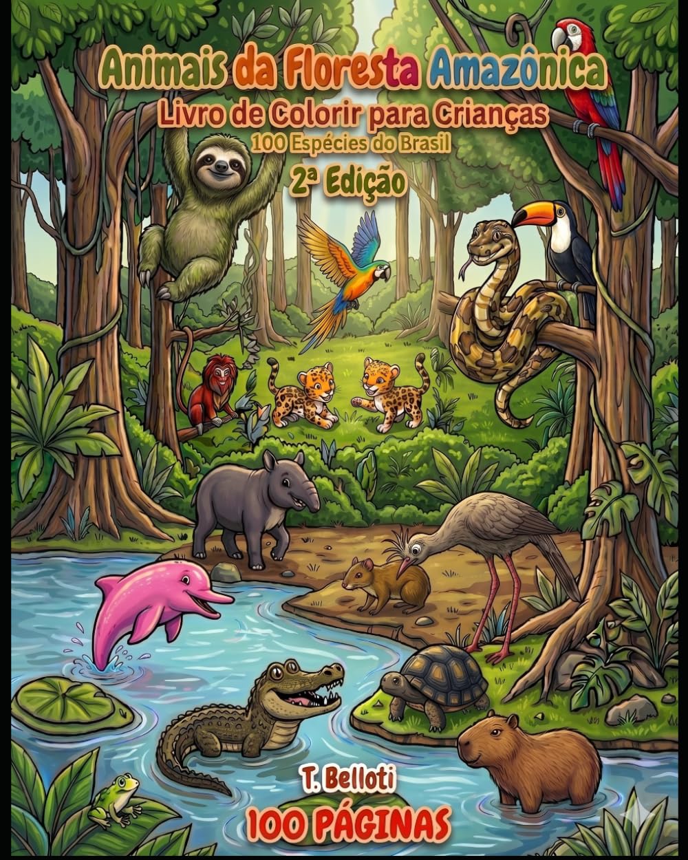Livro de Colorir Animais da Floresta Amazônica para Crianças: 100 Criaturas do Brasil com Nomes em Português e Inglês