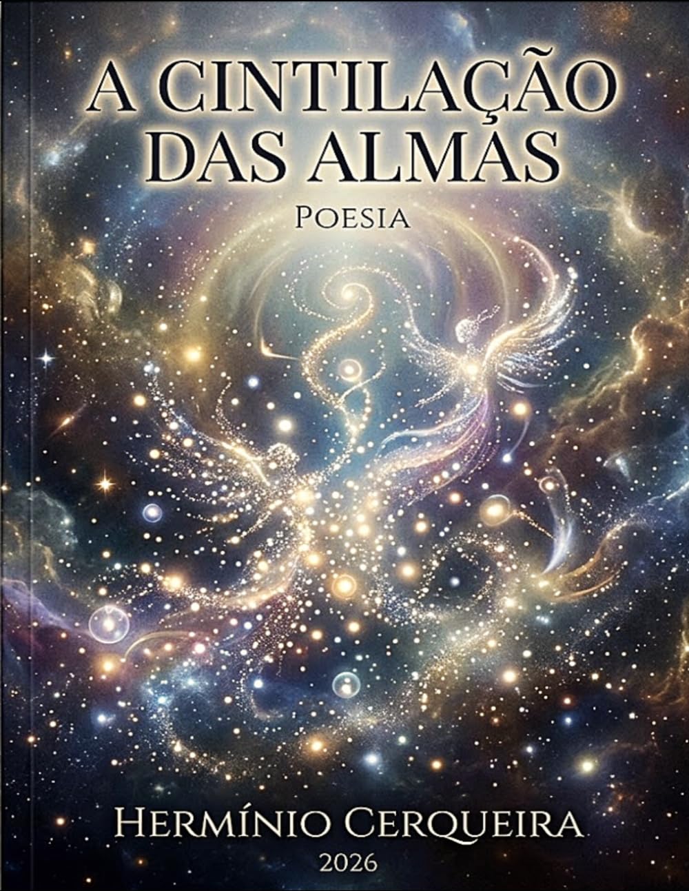 A CINTILAÇÃO DAS ALMAS: Dez prosas e cem sonetos sobre a amizade, a vigília dos afetos e a presença que não morre (HERMINIO CERQUEIRA - OS MEUS LIVROS & eBOOKS)