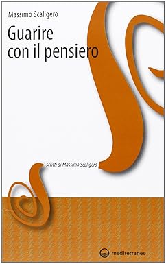 GUARIRE CON IL PENSIERO
di Massimo Scaligero

