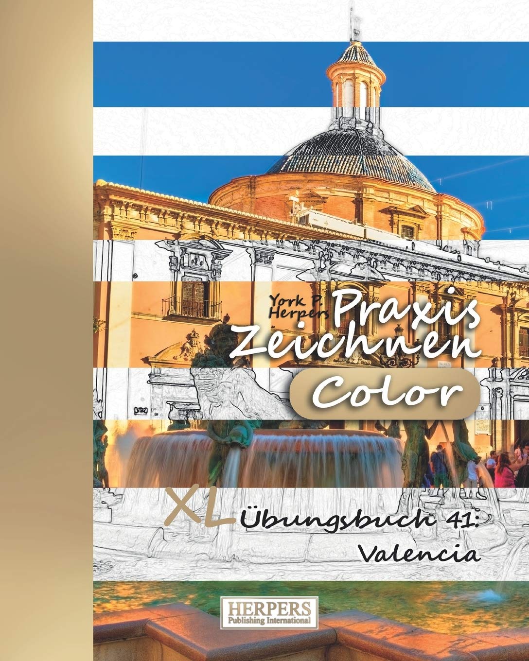 Praxis Zeichnen [Color] - XL Übungsbuch 41: Valencia (Praxis Zeichnen XL [color])