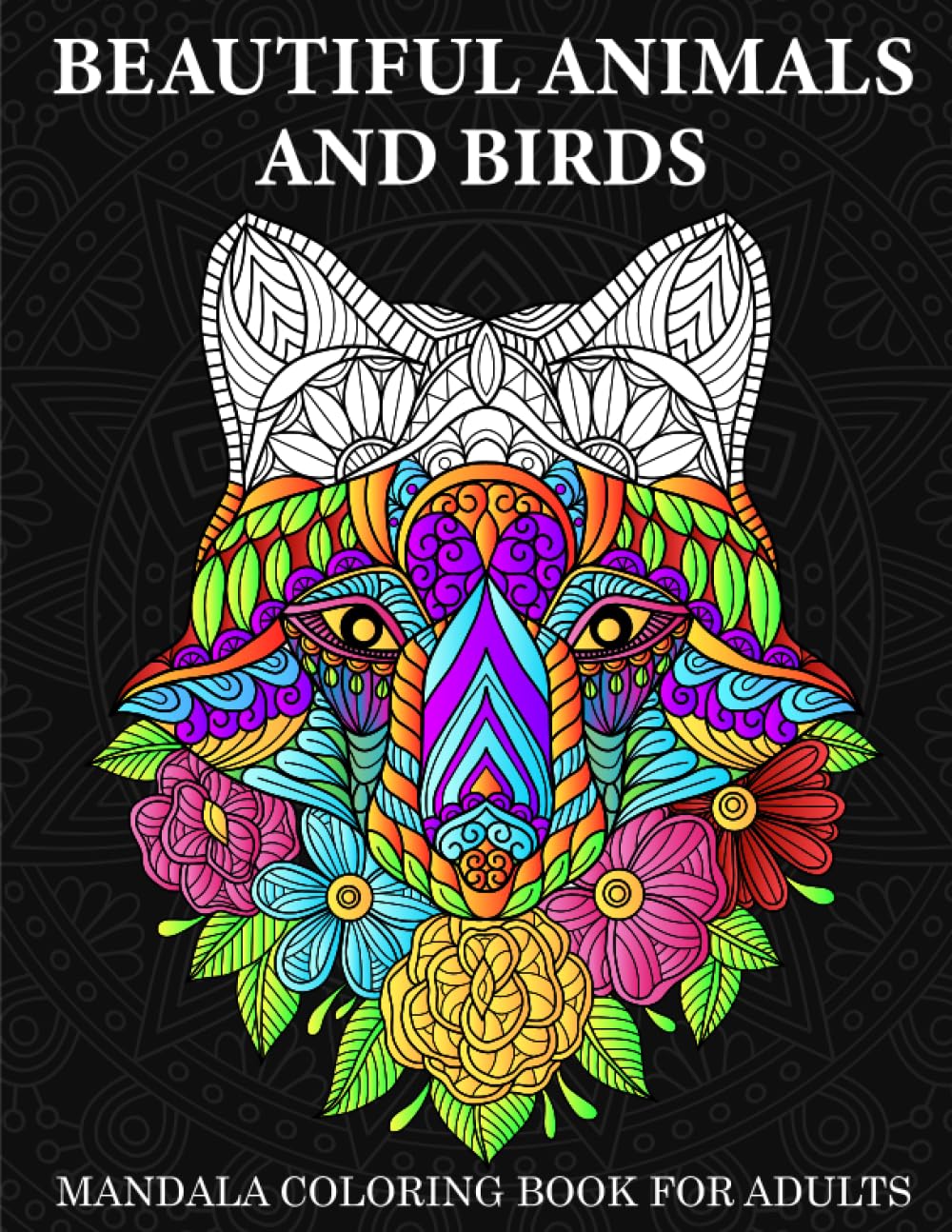 Beautiful Animals And Birds: Mandala Coloring Book for Adults