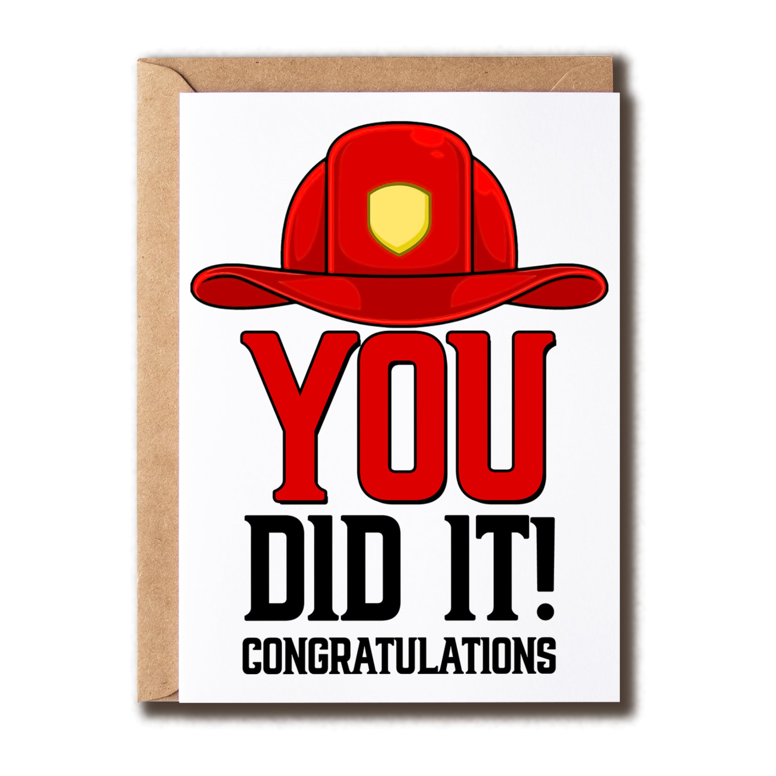 You Did It Congratulations Card - Firefighter Card - Graduation - Unique Greeting - Perfect For Student College