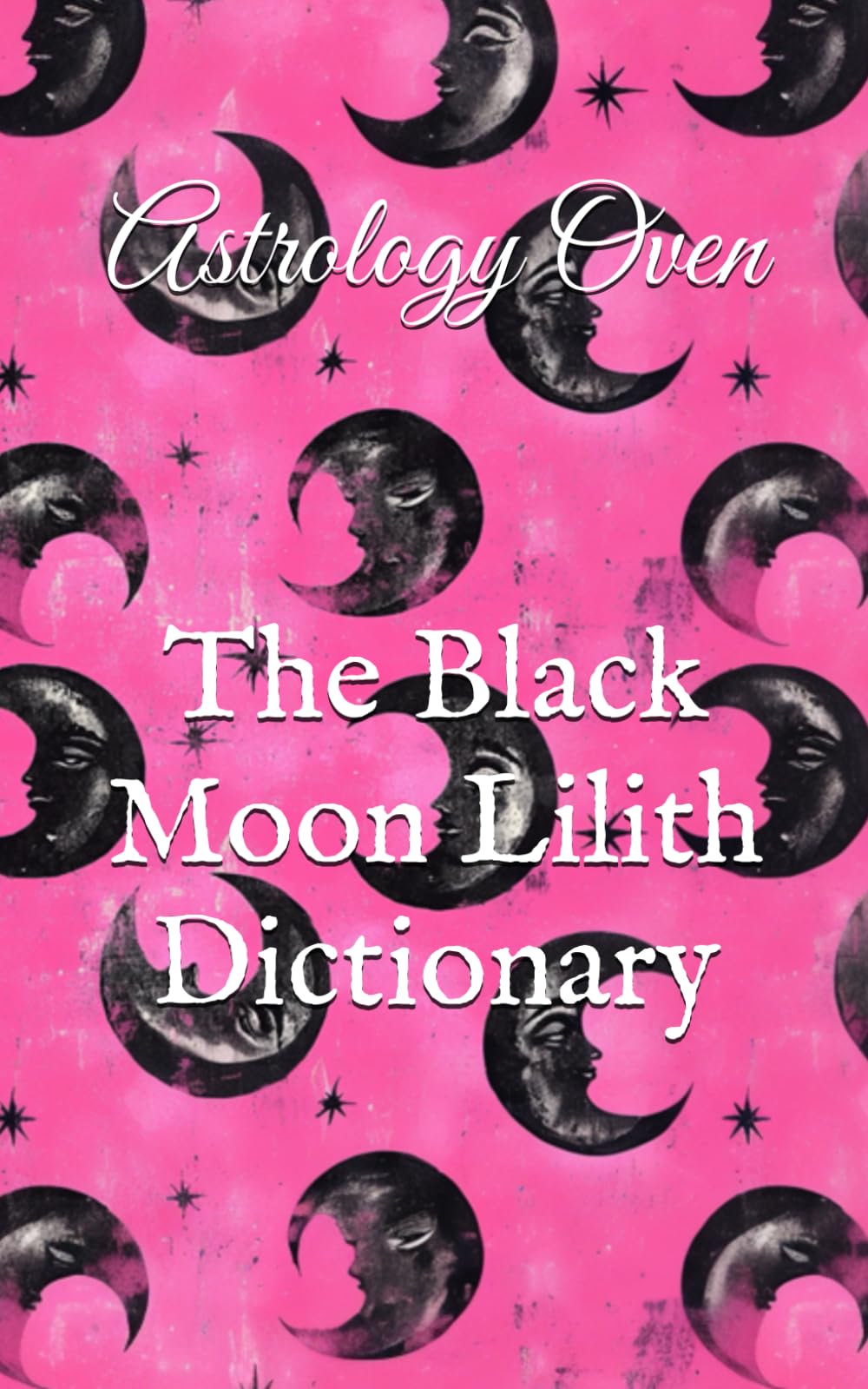 The Black Moon Lilith Dictionary