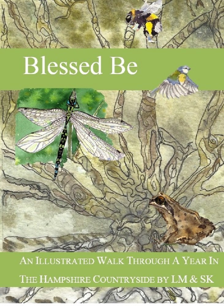 Blessed Be: An Illustrated Walk Through A Year In The Hampshire Countryside