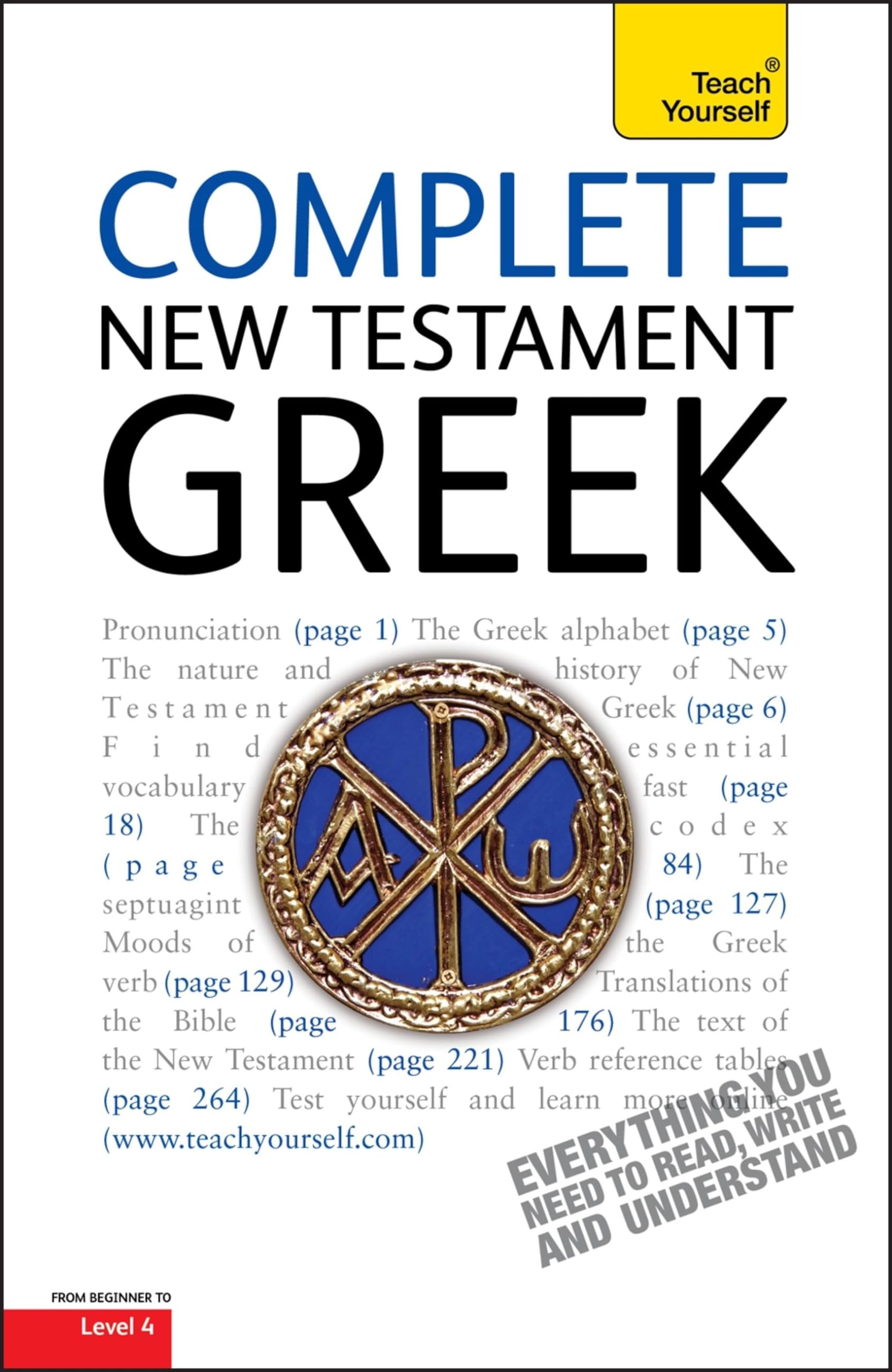 Complete New Testament Greek: A Comprehensive Guide to Reading and Understanding New Testament Greek with Original Texts (Complete Languages)