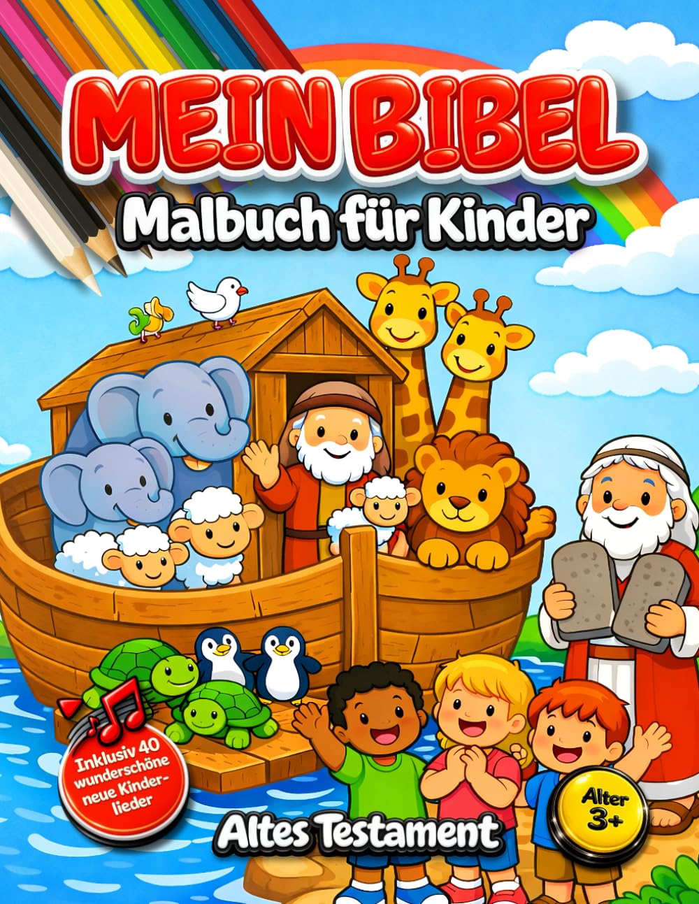 Mein Bibel Malbuch für Kinder: Kinderbibel zum Altes Testament - Male die Bibel aus mit den 40 schönsten Bibelgeschichten für Kinder ab 3 Jahren mit ... Kindergebeten und wunderschönen neuen Liedern
