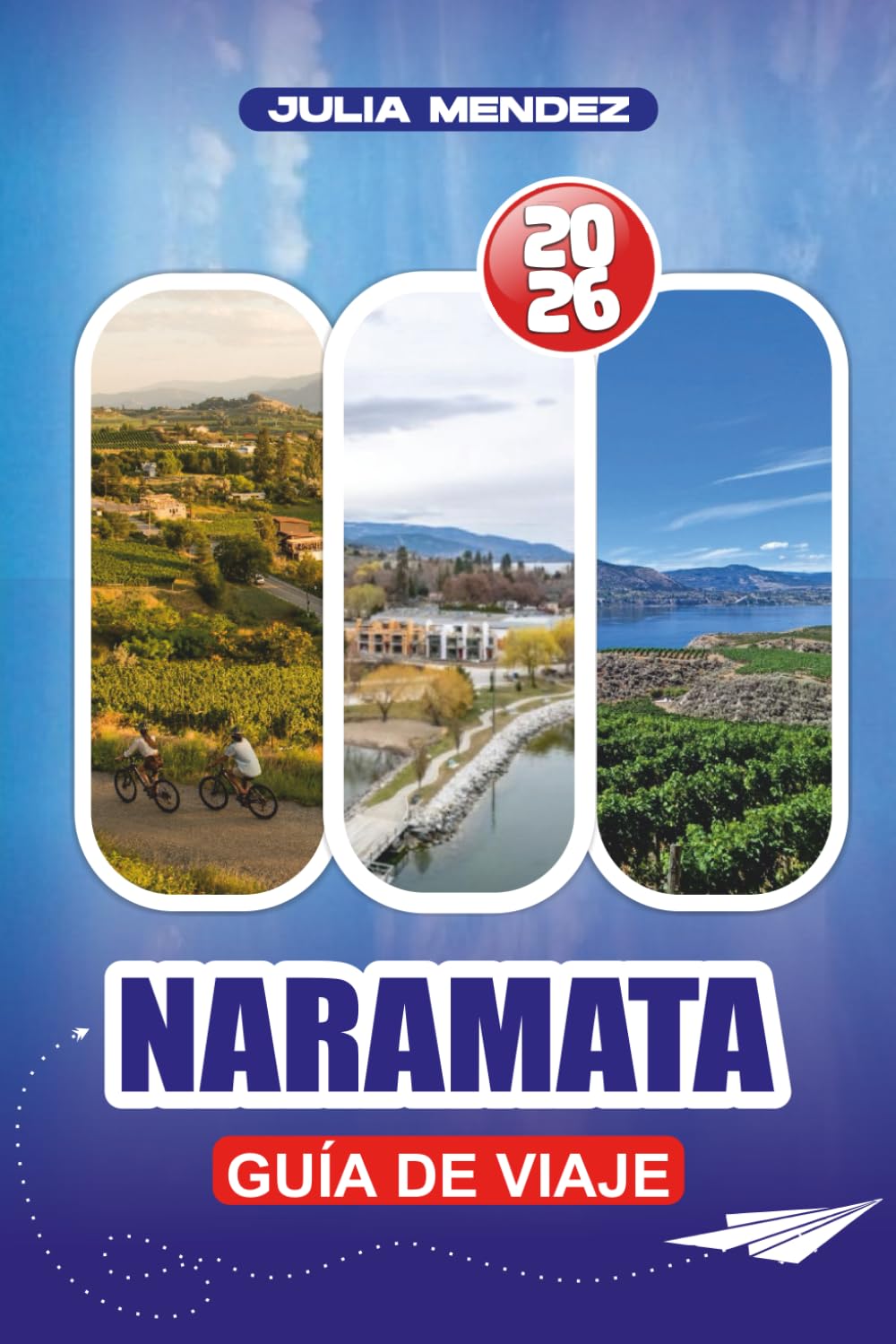 NARAMATA GUÍA DE VIAJE 2026: Consejos de Insider, Principales Atracciones, Momentos Destacados de la Temporada y Planificación de Viajes Sin Estrés