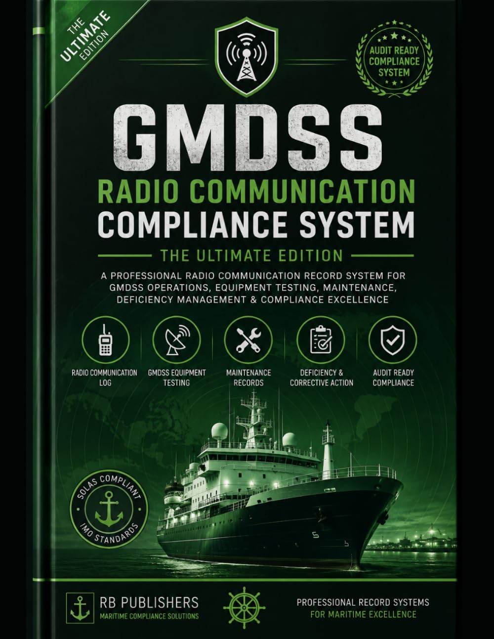 GMDSS Radio Communication Compliance System: Ultimate Maritime Logbook for Radio Communications, Equipment Testing, Deficiency Tracking, Maintenance ... GMDSS Operations & Audit Readiness