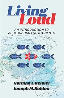 Living Loud: An Introduction to Apologetics for Students (Updated Edition)