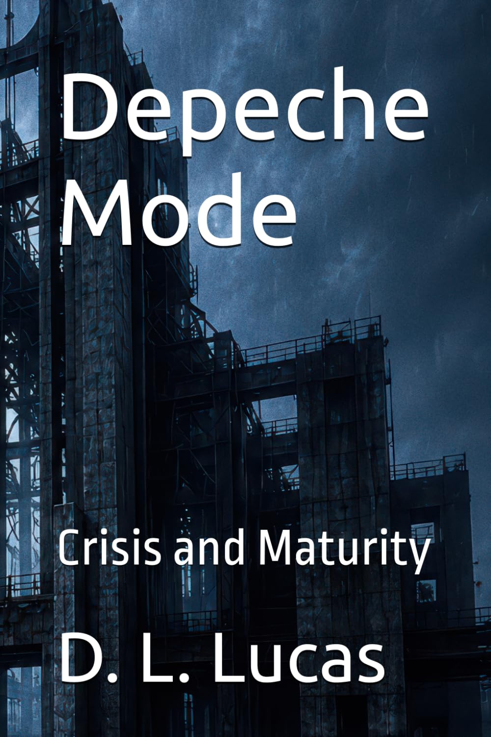 Depeche Mode: Crisis and Maturity (Depeche Mode: A Song-by-Song Trilogy)