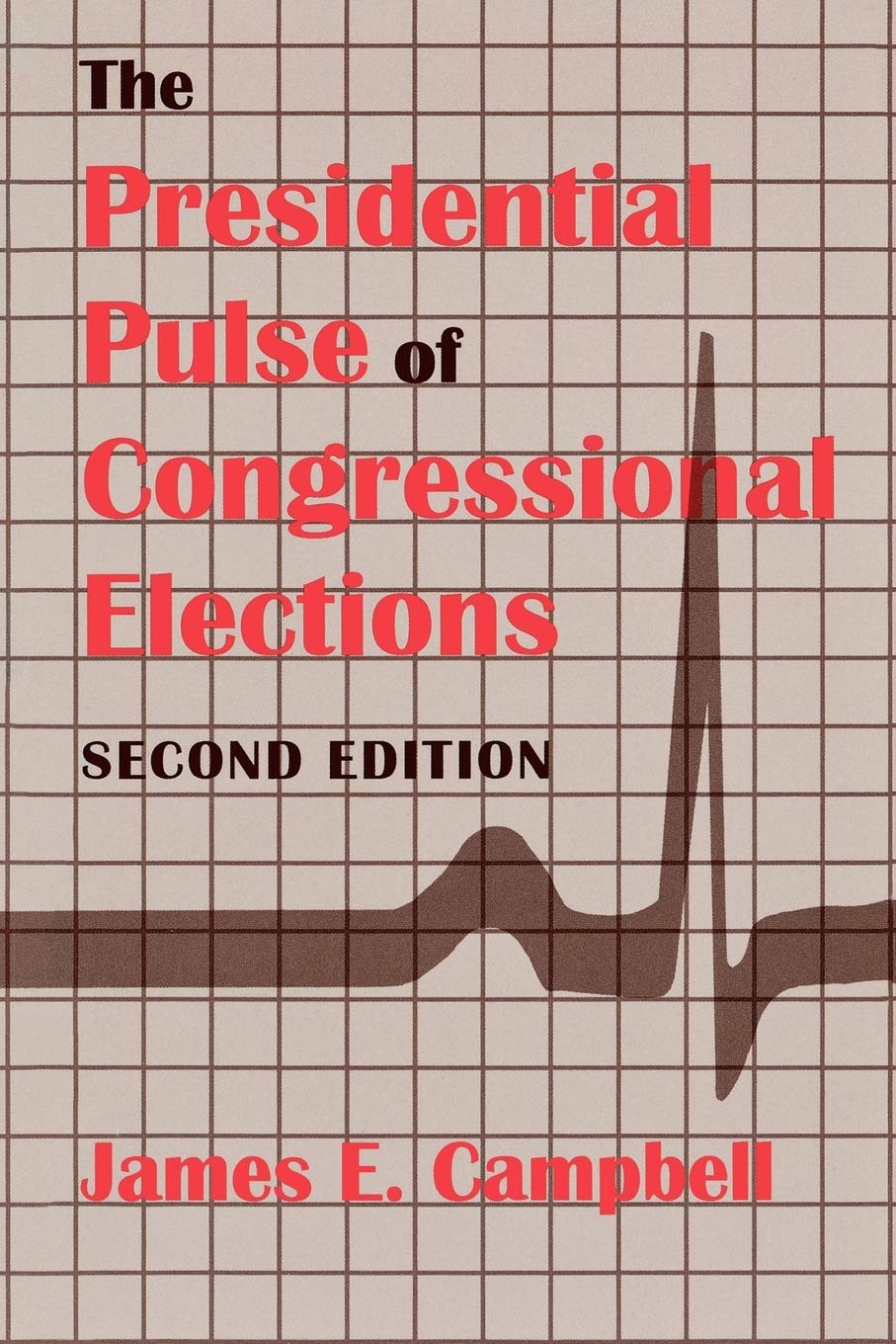 The Presidential Pulse of Congressional Elections, Second Edition