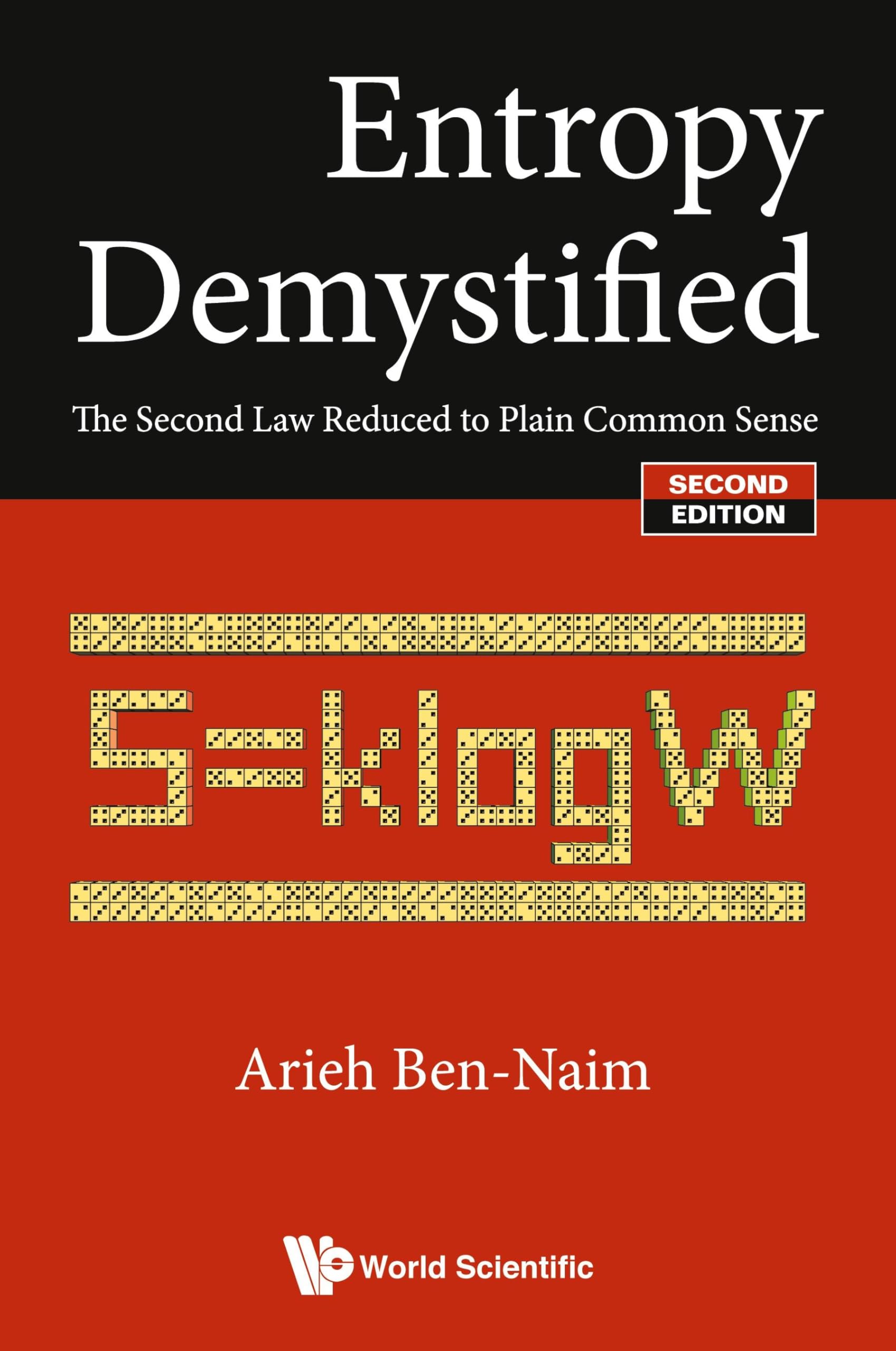 Entropy Demystified: The Second Law Reduced To Plain Common Sense (Second Edition)