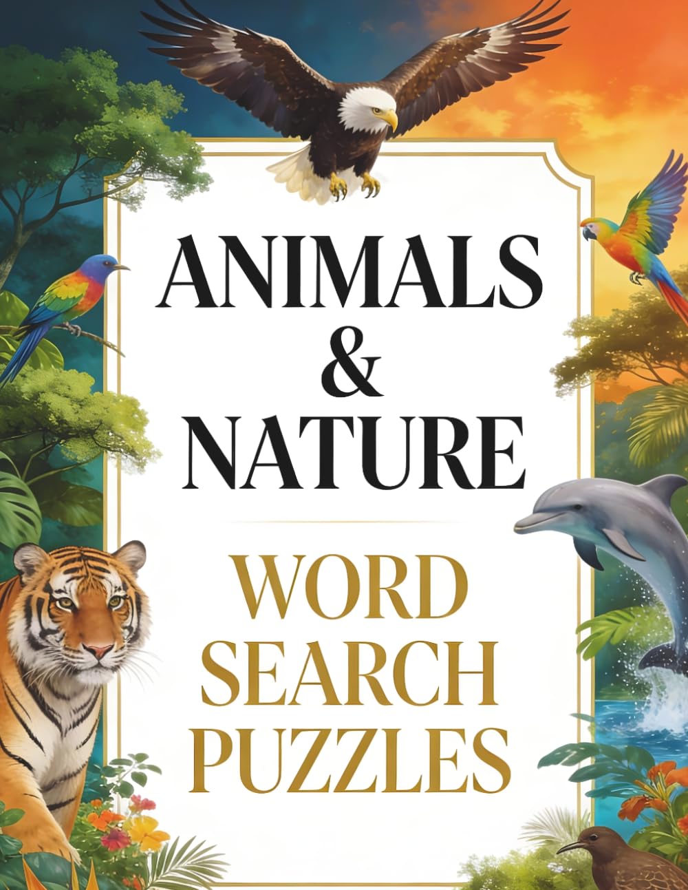 Animals & Nature Word Search Puzzles: 50 Themed Puzzles Featuring Farm Animals, Wild Animals, Sea Life, Birds & Nature Habitats