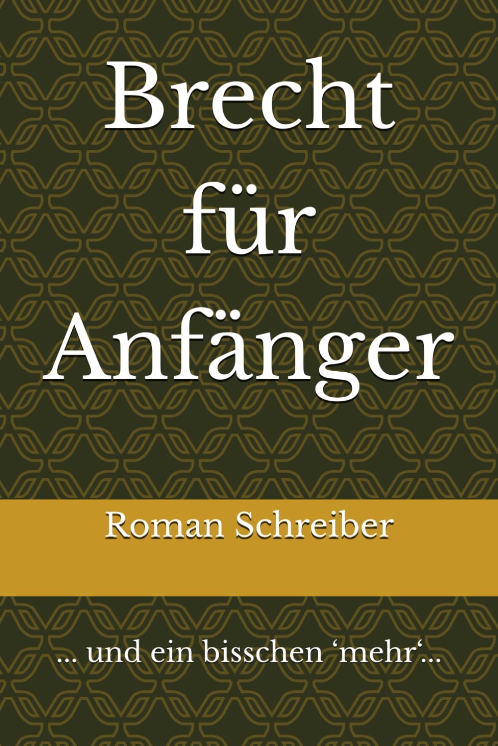 Brecht für Anfänger: ... und ein bisschen ‘mehr‘...