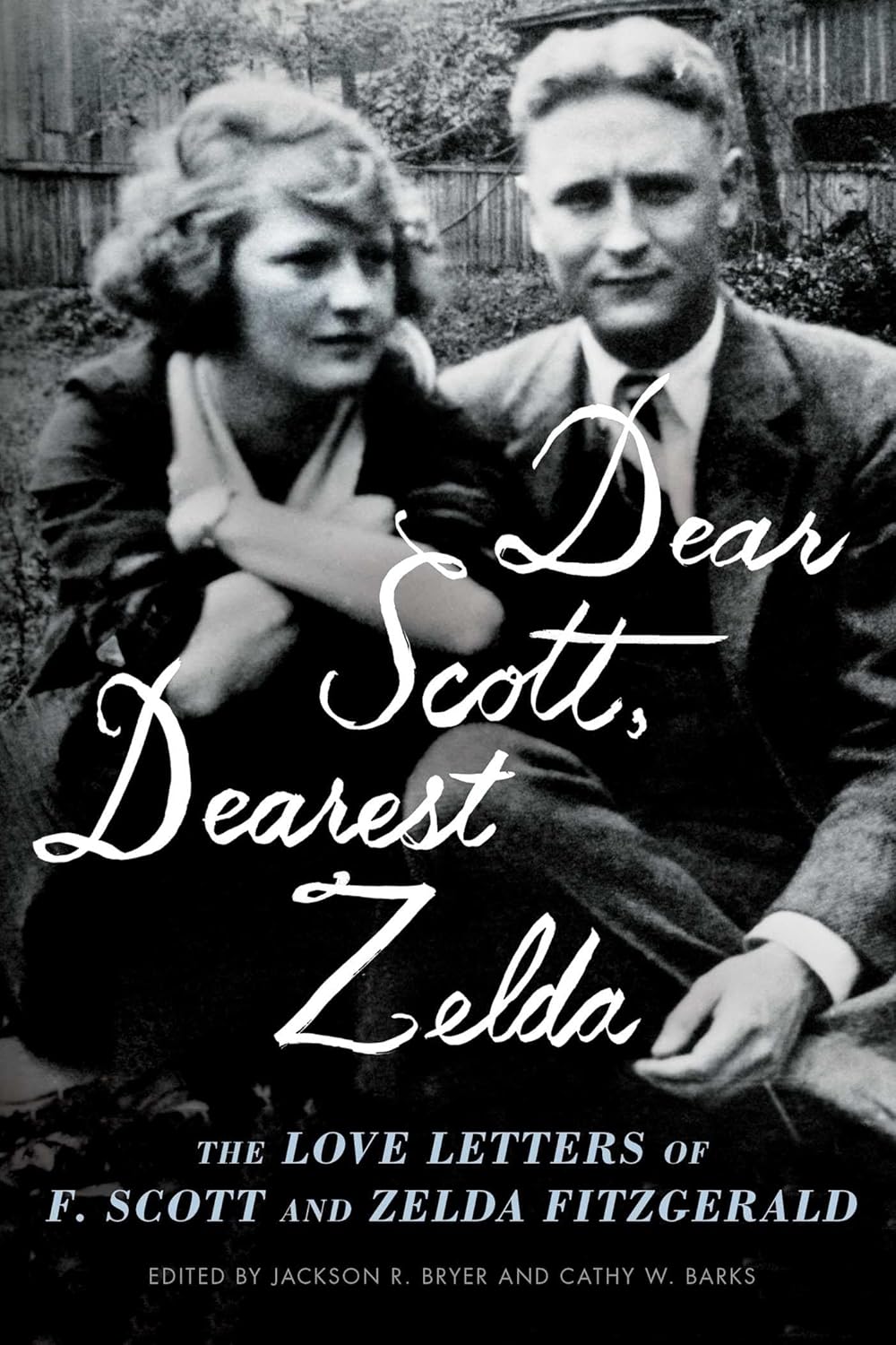 Dear Scott, Dearest Zelda: The Love Letters of F. Scott and Zelda Fitzgerald      Paperback – July 23, 2019