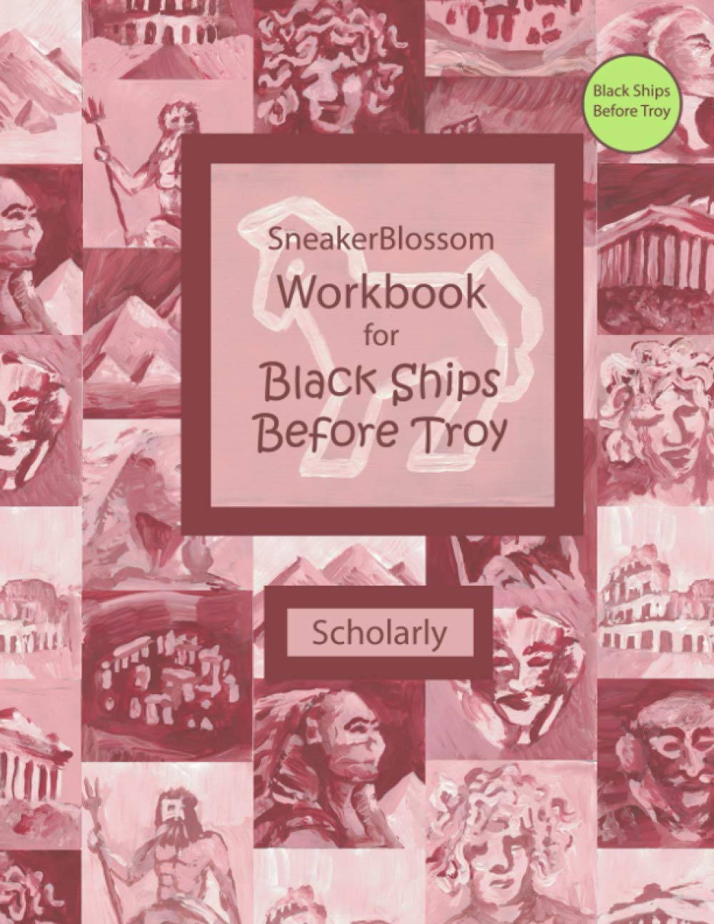 Workbook for Black Ships Before Troy - Scholarly Edition (SneakerBlossom Ancient History)