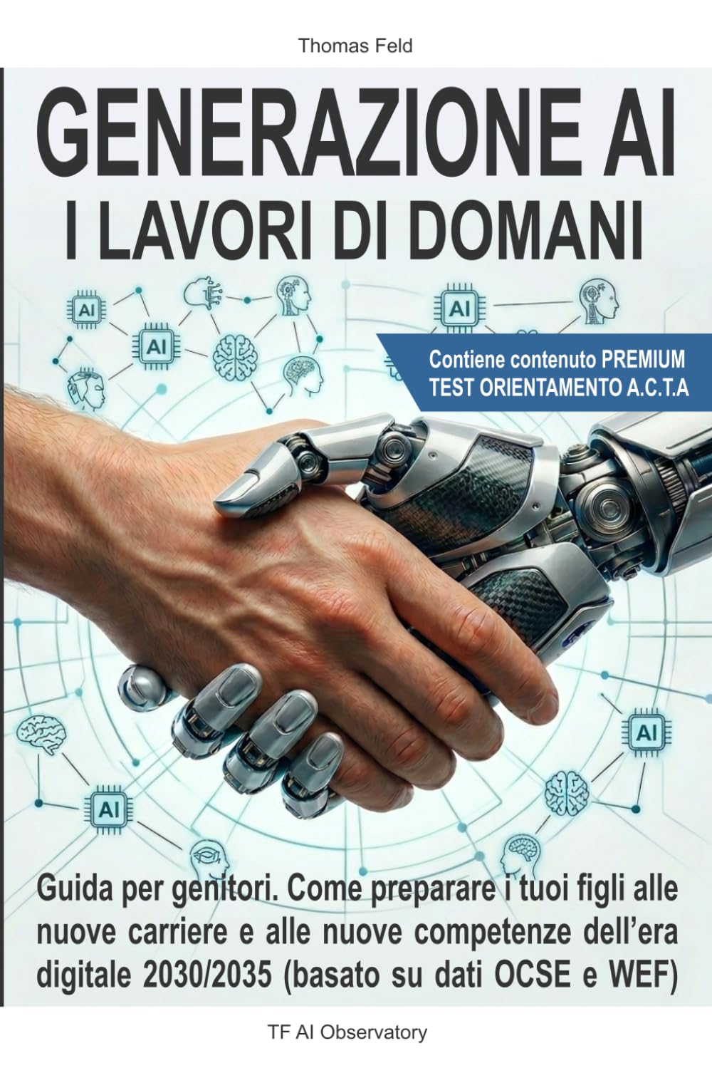 Generazione AI: i lavori di domani.: Orientamento scolastico e professionale per genitori