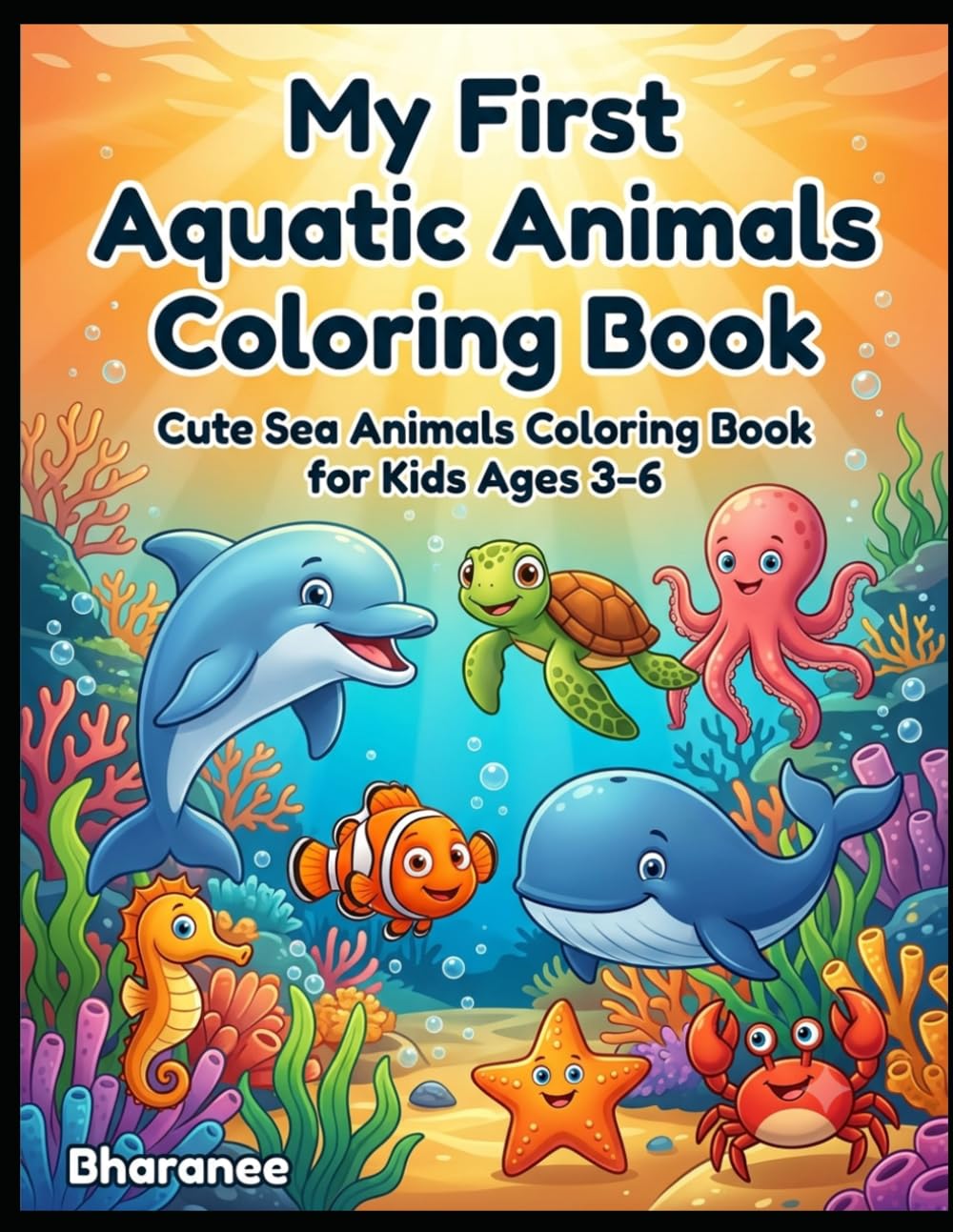 Aquatic Animals Coloring Book: Fun and Easy Sea Creature Coloring Pages Featuring Fish Dolphins, Whales, Turtles, Octopuses, and More for Toddlers and Preschoolers