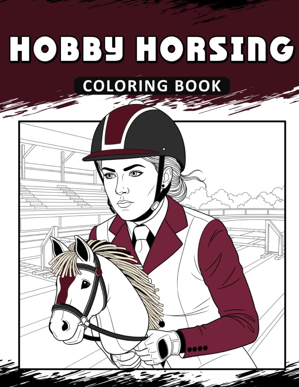 Hobby Horsing Coloring Book: The Activity Book for Equestrian Lovers