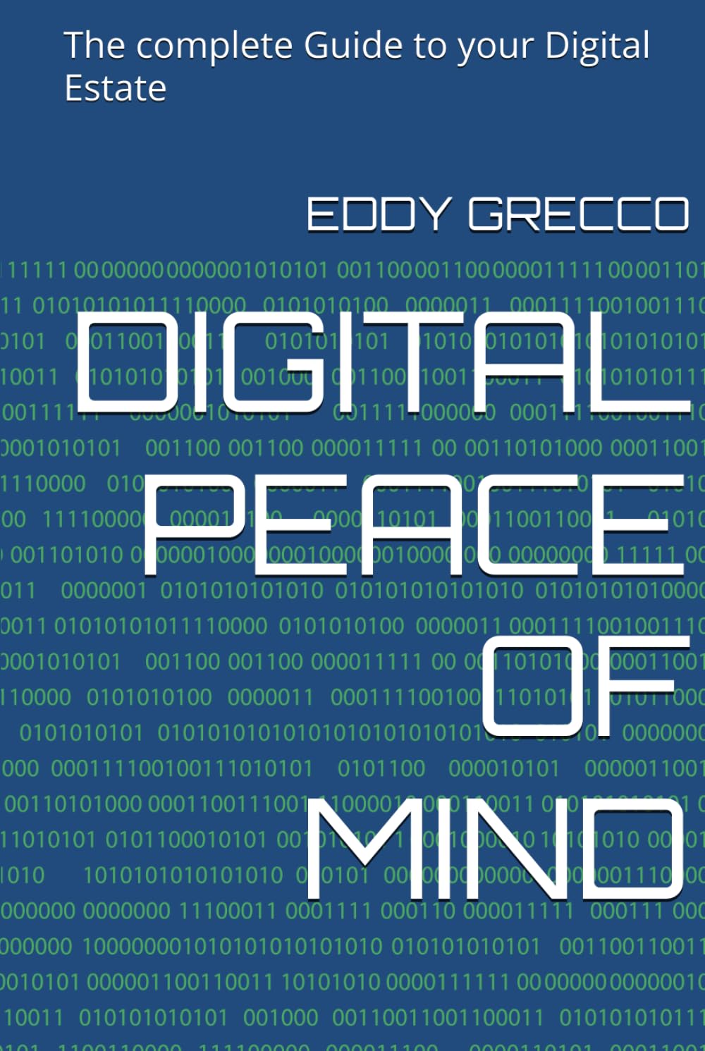 DIGITAL PEACE OF MIND: The complete Guide to your Digital Estate