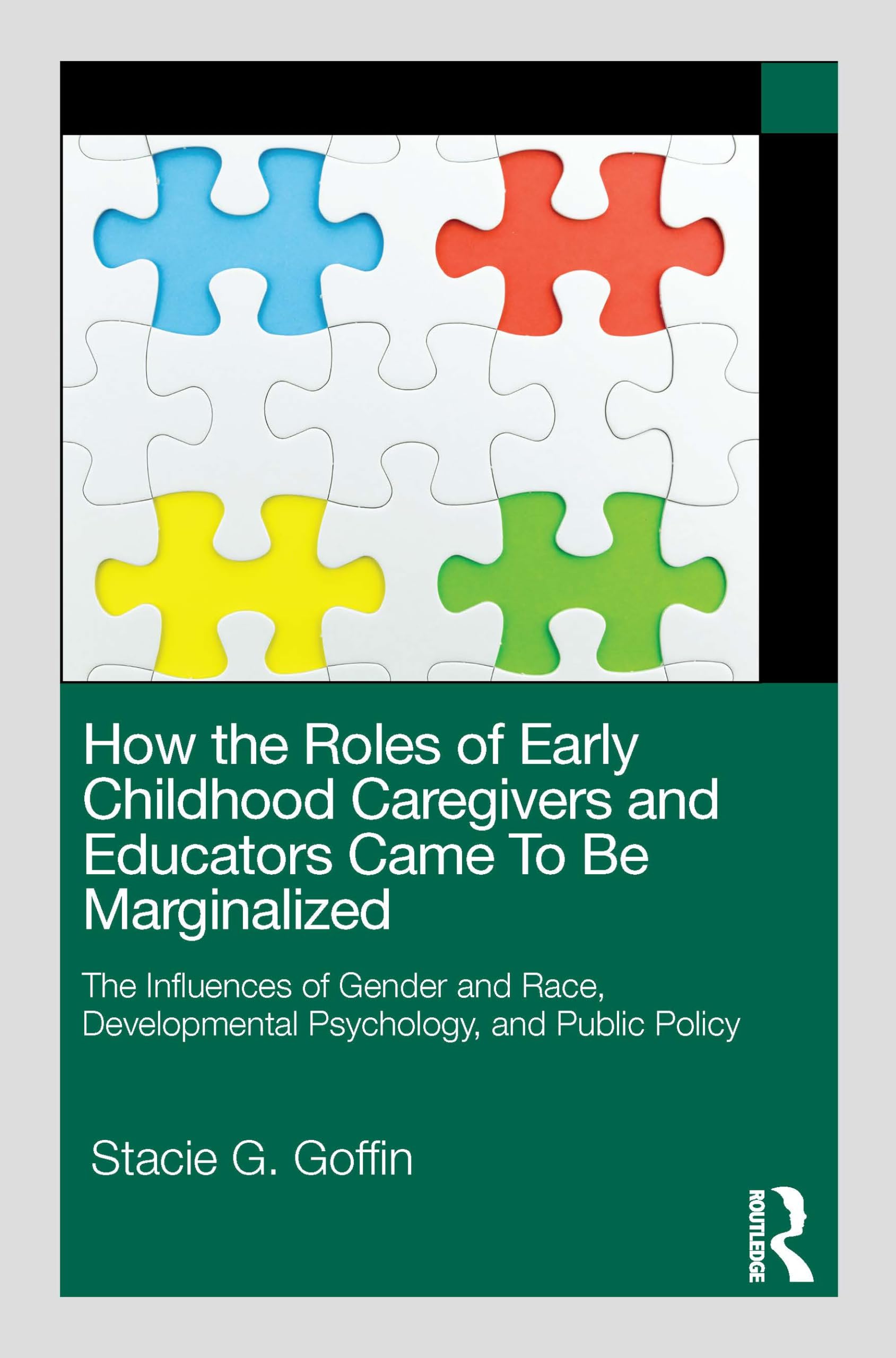 How the Roles of Early Childhood Caregivers and  by Stacie G. Goffin PAPERBACK