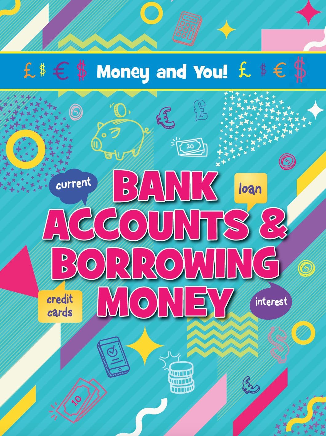 Bank Accounts & Borrowing Money (Money and You!)