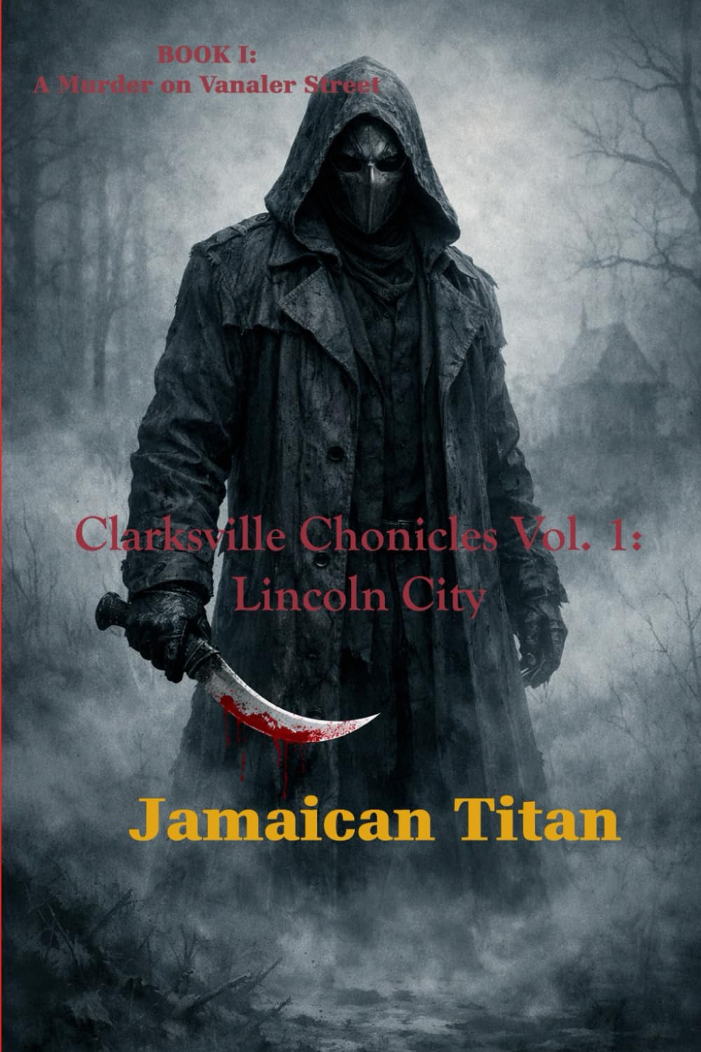 Clarksville Chronicles Vol. 1: Lincoln City: BOOK I: A Murder on Vanaler Street