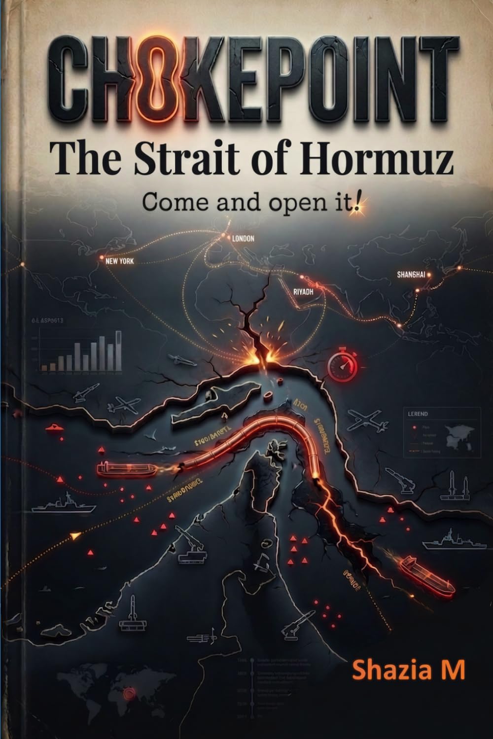 CHOKEPOINT The Strait of Hormuz: Come open it!