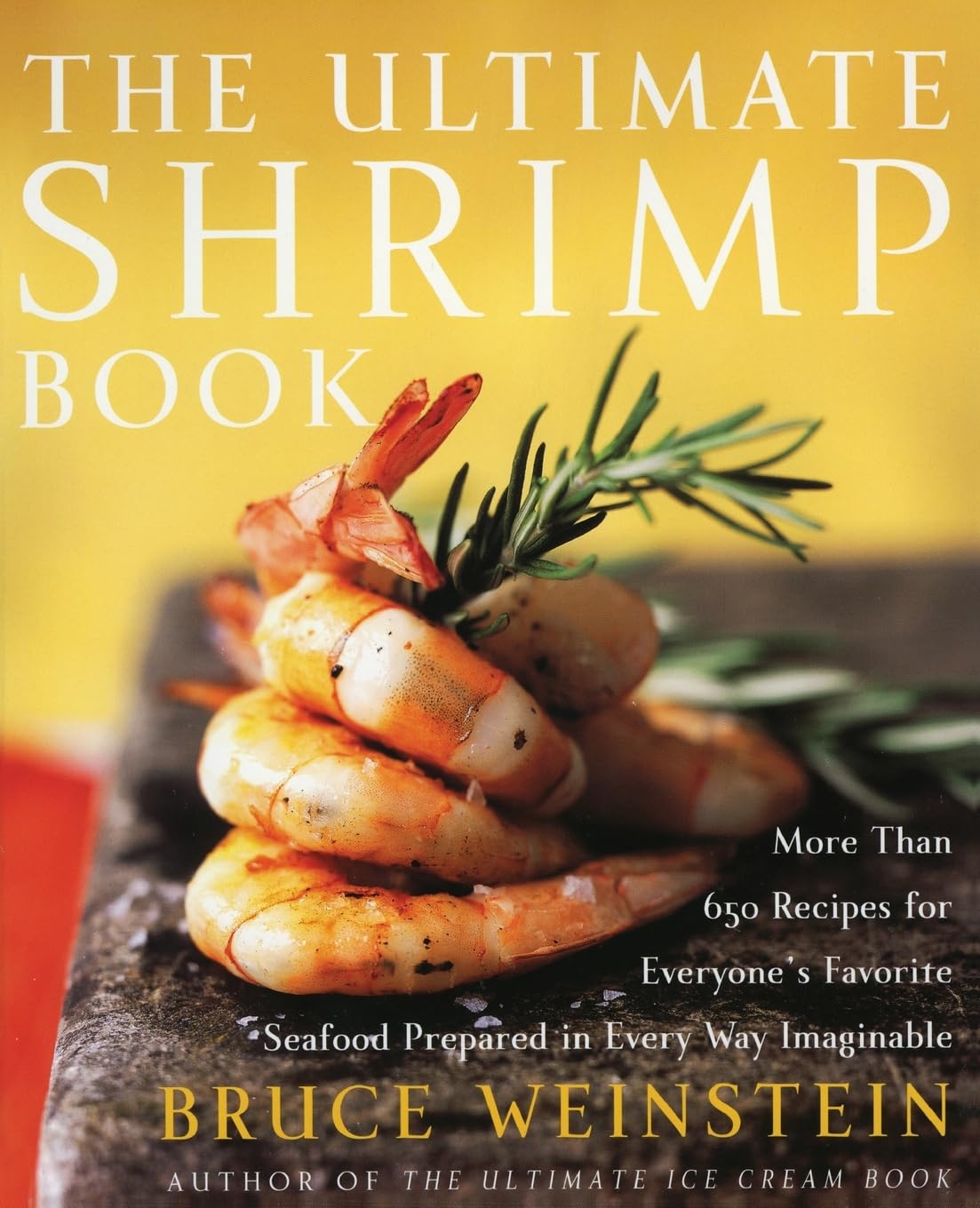 The Ultimate Shrimp Book: More than 650 Recipes for Everyone's Favorite Seafood Prepared in Every Way Imaginable