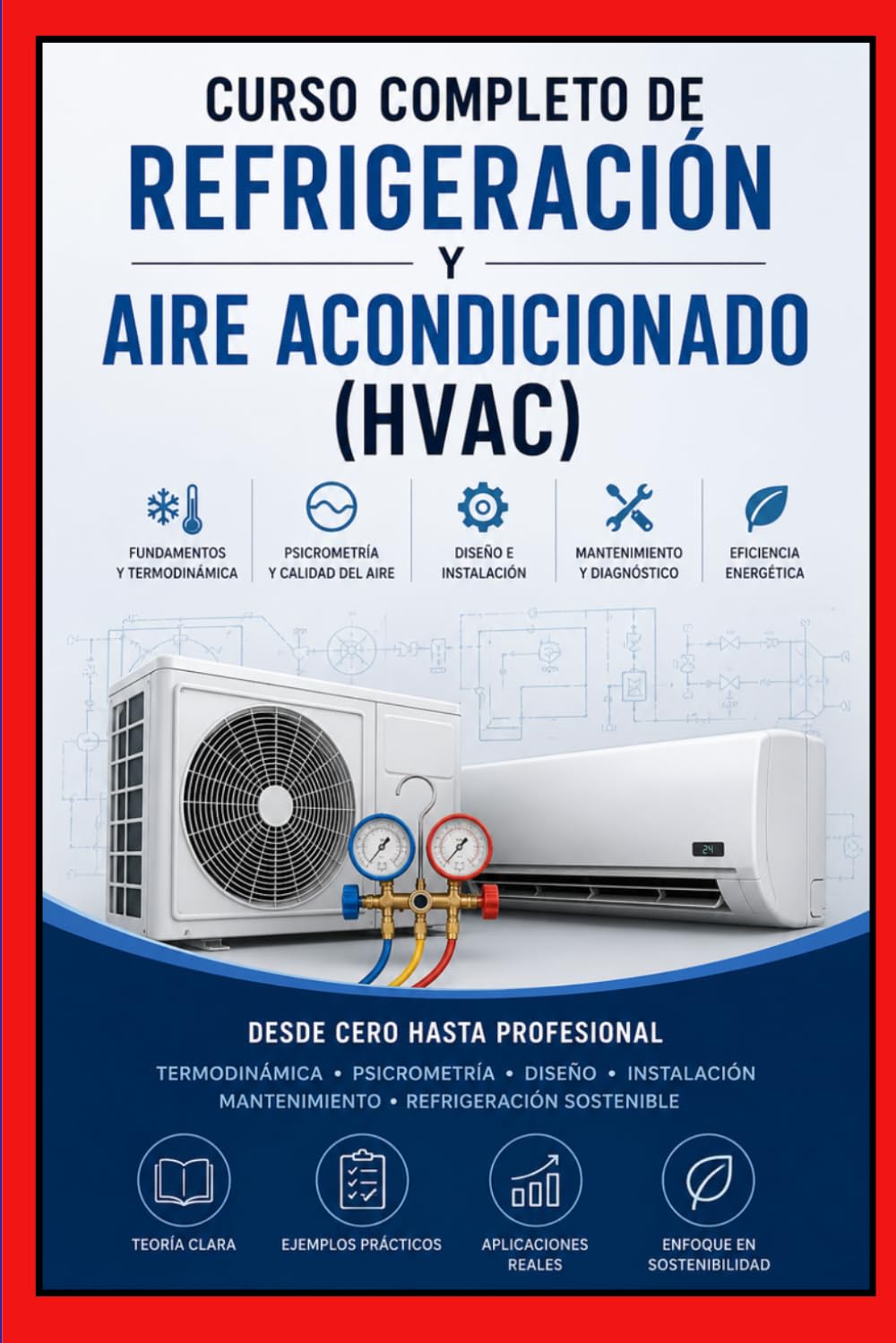 Curso Completo de Refrigeración y Aire Acondicionado (HVAC)": "Desde Cero hasta Profesional: Climatización, Termodinámica, Instalaciones Térmicas, Diseño y Eficiencia Energética