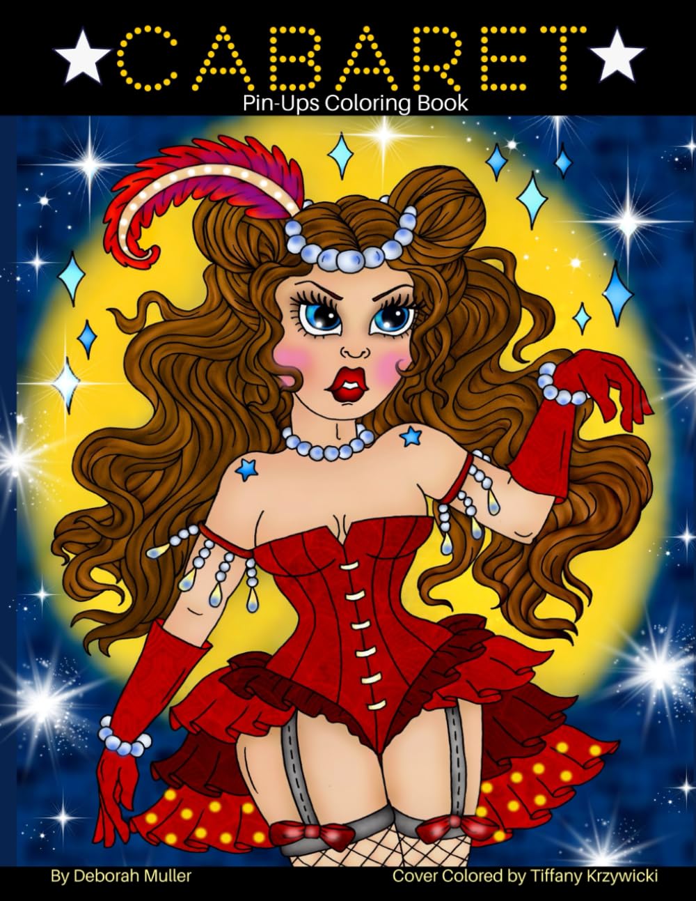 Cabaret: Unlock your creativity and relax with hours of coloring fun by Artist Deborah Muller.