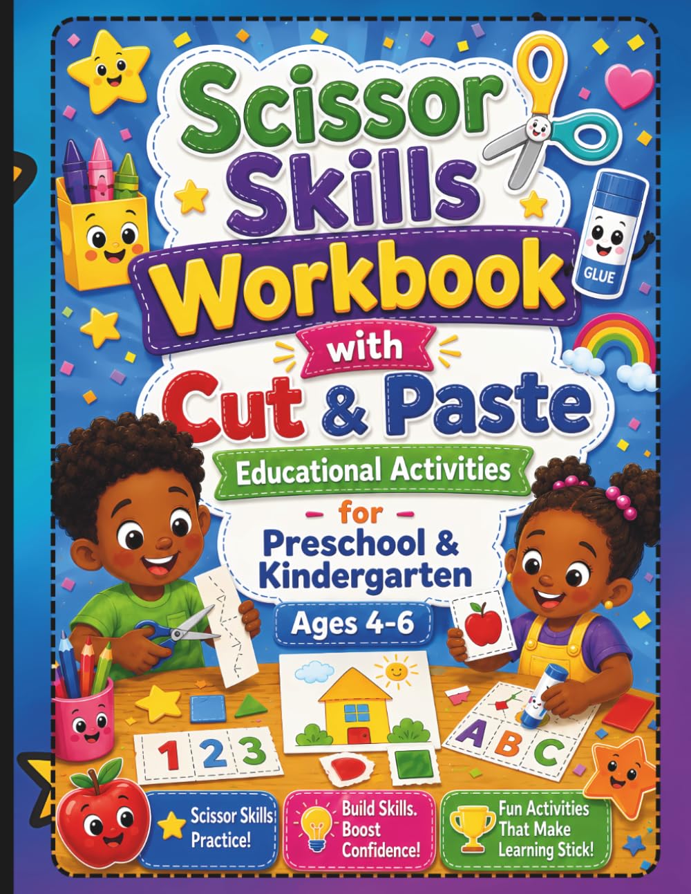 Scissor Skills Workbook with Cut and Paste Educational Activities for Preschool & Kindergarten Ages 4-6: Includes Letters, Counting, Sorting, Matching, Number Practice