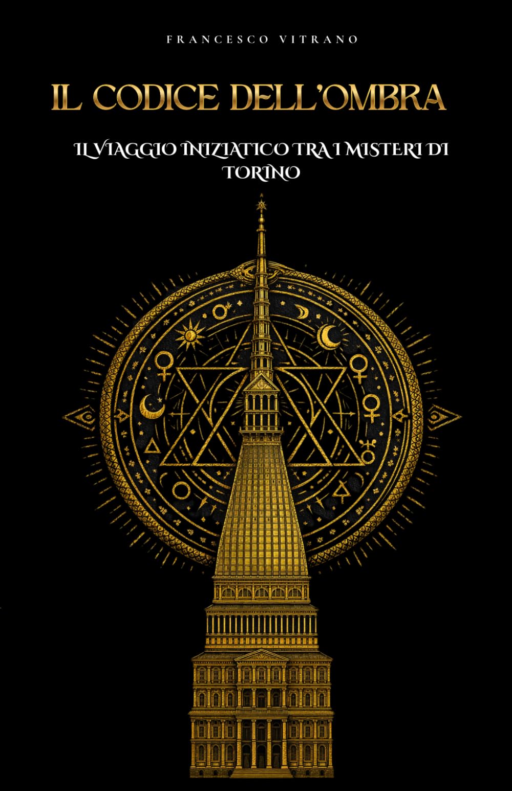 Il Codice dell'Ombra: Il Viaggio Iniziatico tra i Misteri di Torino