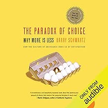 The Paradox of Choice: Why More is Less