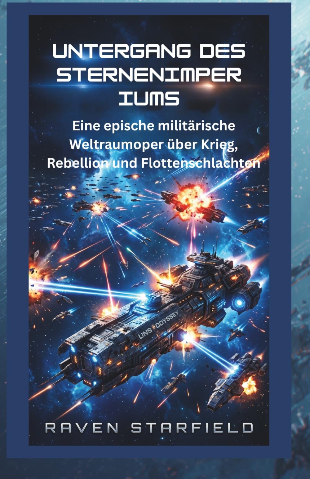 Untergang des Sternenimperiums: Eine epische militärische Weltraumoper über Krieg, Rebellion und Flottenschlachten