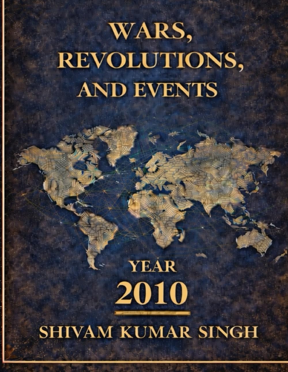 2010: The Digital Frontier: WARS REVOLUTIONS AND EVENTS