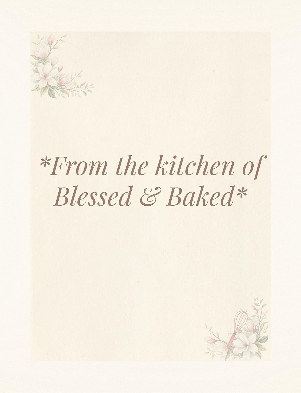 *From the kitchen of Blessed & Baked*
