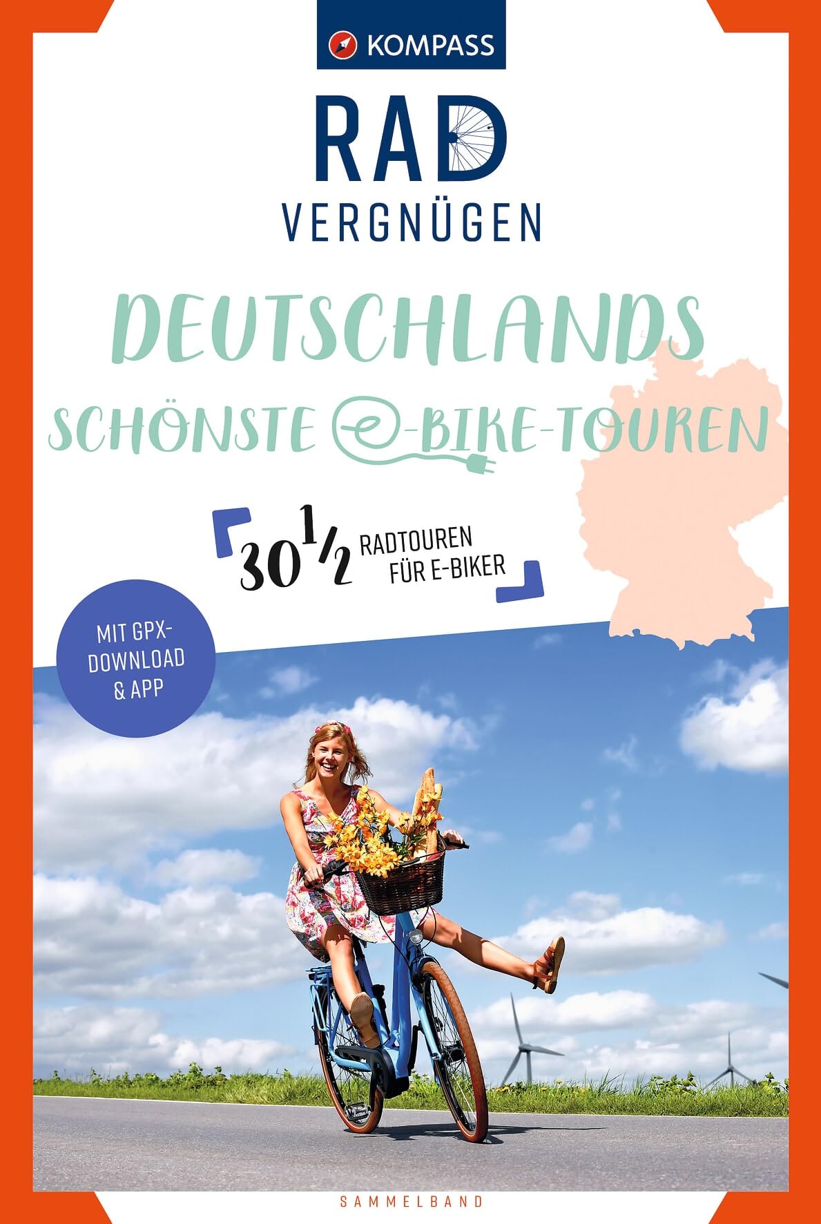 Kompass-Karten Kompass Radvergnügen Deutschlands Schönste E-Bike-Touren: 30 1/2 Feierabend-Rides, Tagestouren & Wochenend-Bikeaways