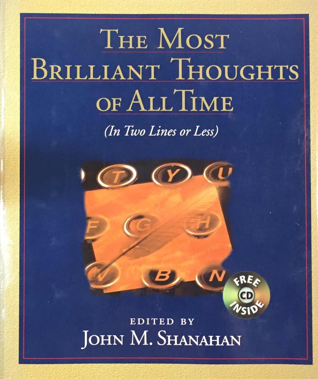 Most Brilliant Thoughts of All Time (In Two Lines or Less), The Shanahan, John M 9780060194116