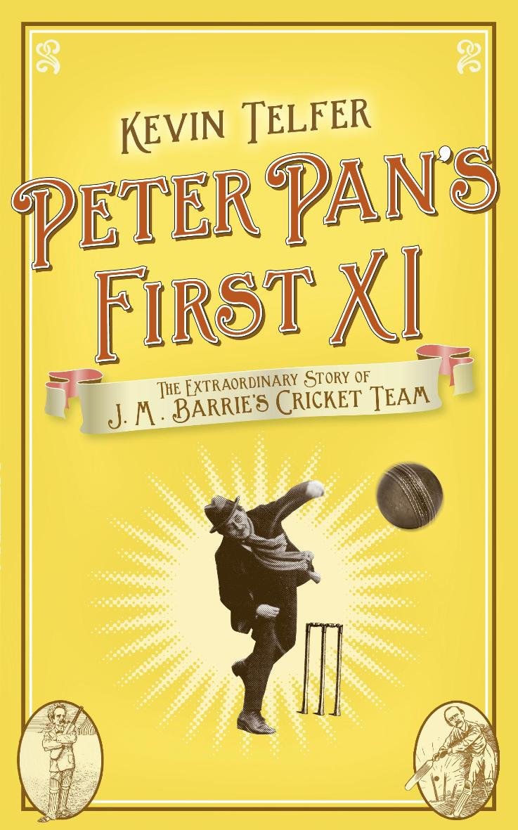 Buy Peter Pan's First XI: The extraordinary story of J.M. Barrie's cricket team — BookShops.in