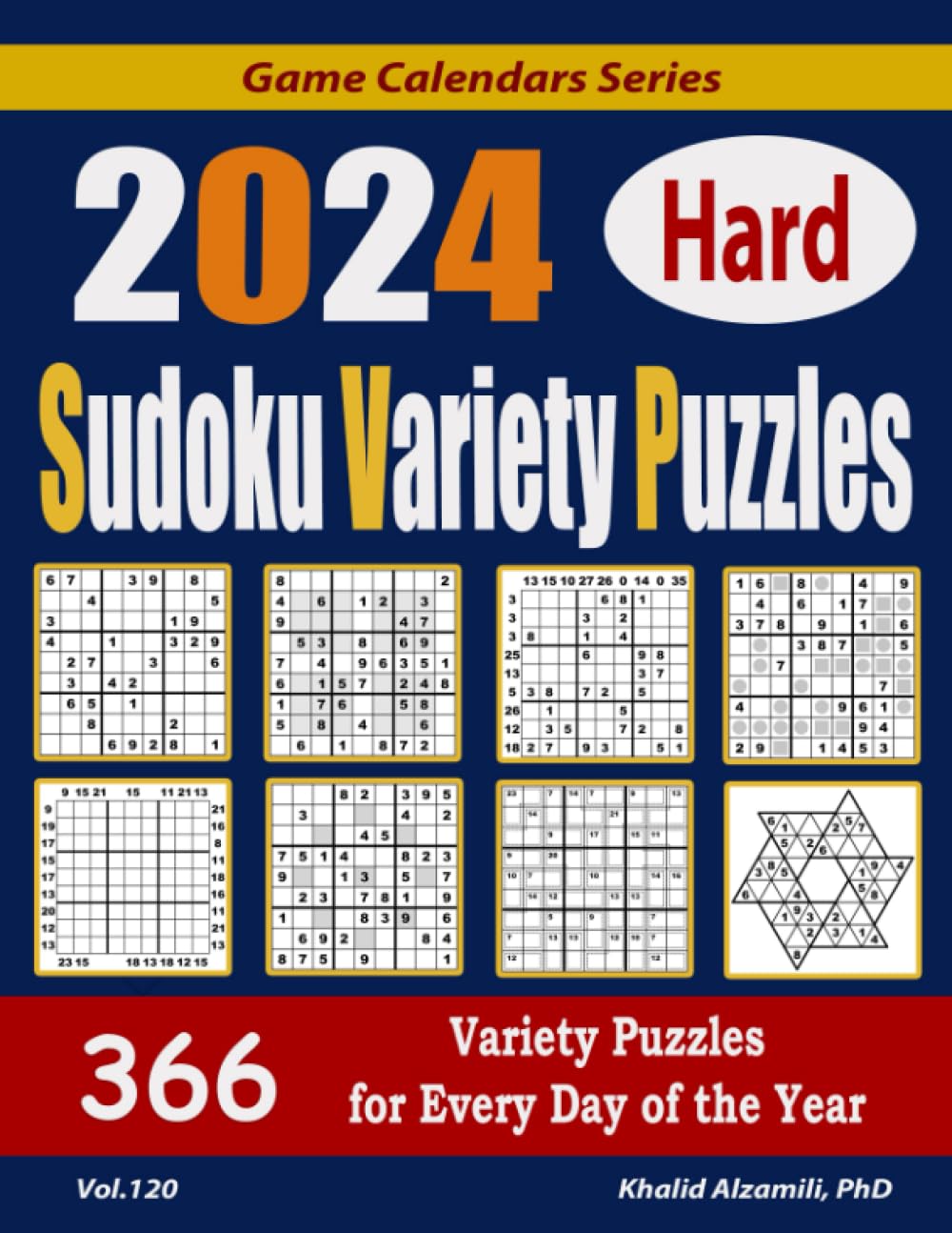 2024 Hard Sudoku Variety Puzzles : 366 Puzzles for Every Day of the Year: 12 Puzzle Types (Sudoku, Killer Sudoku, Sudoku X, Jigsaw Sudoku, Windoku, ... and Frame Sudoku) (Game Calendars Series)